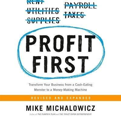 Profit First - Mike Michalowicz