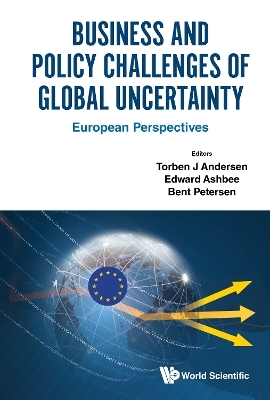 Business And Policy Challenges Of Global Uncertainty: European Perspectives - 