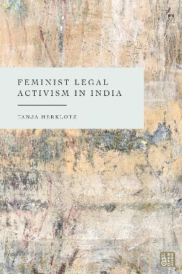 Feminist Legal Activism in India - Tanja Herklotz