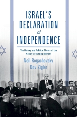 Israel's Declaration of Independence - Neil Rogachevsky, Dov Zigler