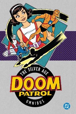 Doom Patrol: The Silver Age Omnibus - Arnold Drake, Bruno Premiani