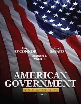 American Government - Karen O'Connor, Larry J. Sabato, Alixandra B. Yanus