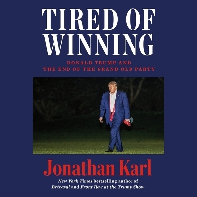 Tired of Winning - Jonathan Karl