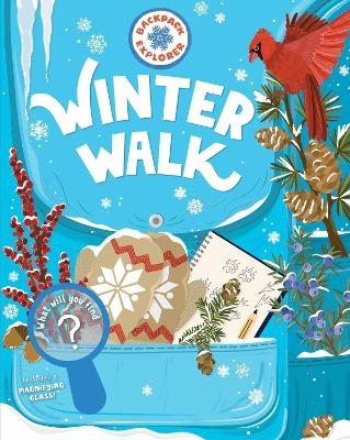 Backpack Explorer: Winter Walk - Editors of Storey Publishing
