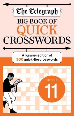 The Telegraph Big Book of Quick Crosswords 11 -  Telegraph Media Group Ltd