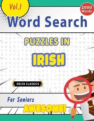 Word Search Puzzles in Irish for Seniors - Awesome! Vol.1 - Delta Classics -  Best Activity Books