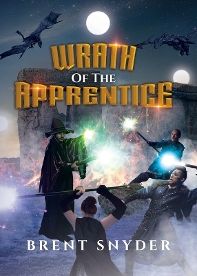 Wrath of the Apprentice - Brent Snyder
