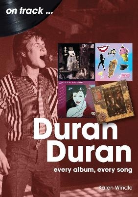 Duran Duran On Track - Karen Windle