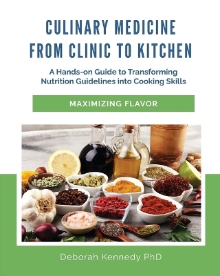 Culinary Medicine From Clinic to Kitchen - Deborah Kennedy