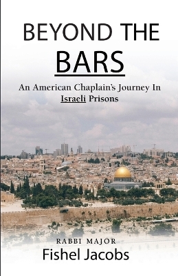 Beyond The Bars - Rabbi Major (Ret ) Fishel Jacobs