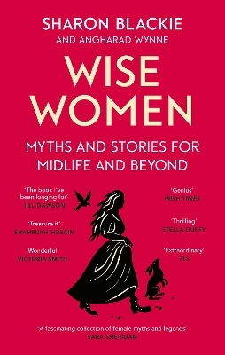Wise Women - Sharon Blackie, Angharad Wynne