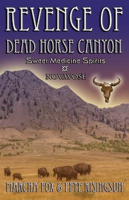 The Revenge of Dead Horse Canyon - Marcha Fox, Pete Risingsun