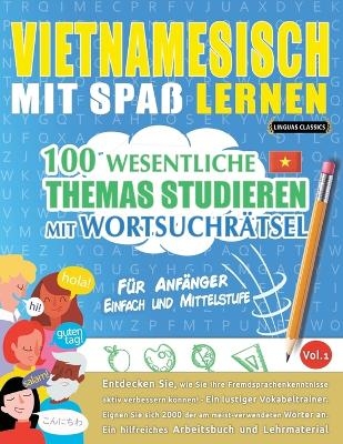 Vietnamesisch Mit Spa&szlig; Lernen - F&uuml;r Anf&auml;nger -  Linguas Classics