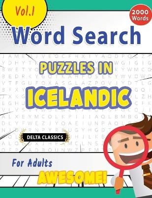 Word Search Puzzles in Icelandic for Adults - Awesome! Vol.1 - Delta Classics -  Best Activity Books