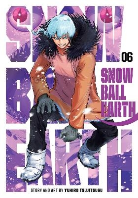 Snowball Earth, Vol. 6 - Yuhiro Tsujitsugu