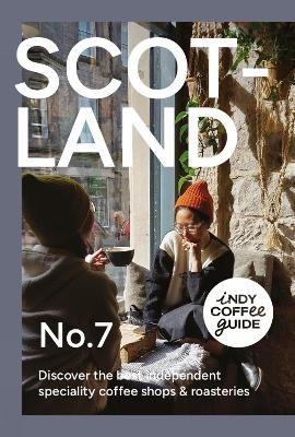 Indy Coffee Guide: Scotland No 7 - 