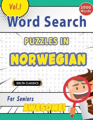 Word Search Puzzles in Norwegian for Seniors - Awesome! Vol.1 - Delta Classics -  Best Activity Books