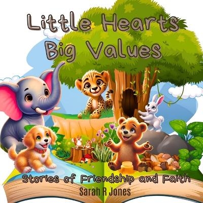Little Hearts, Big Values - Sarah R Jones