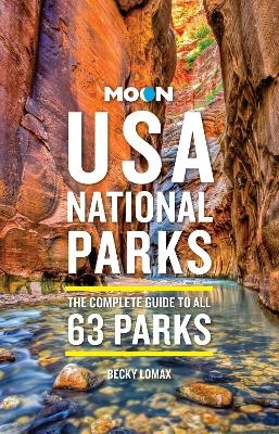 Moon USA National Parks (4th Edition, Revised) - Becky Lomax
