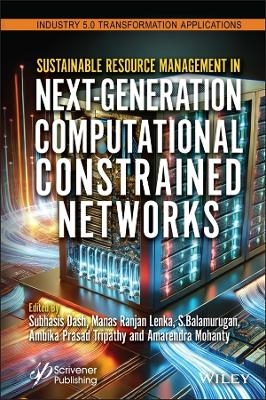 Sustainable Resource Management in Next-Generation Computational Constrained Networks