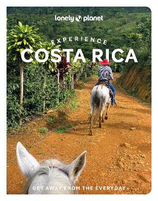 Lonely Planet Experience Costa Rica -  Lonely Planet, Mara Vorhees, Robert Isenberg, Elizabeth Lavis, Janna Zinzi