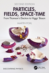 Particles, Fields, Space-Time - Pohl, Martin