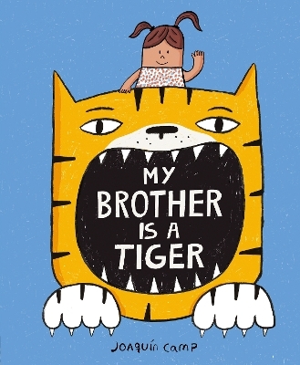 My Brother Is a Tiger - Joaquin Camp