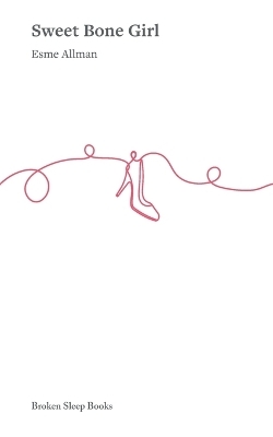 Sweet Bone Girl - Esme Allman