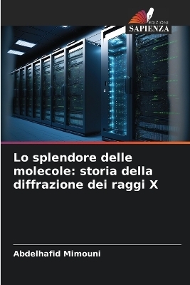 Lo splendore delle molecole - Abdelhafid Mimouni