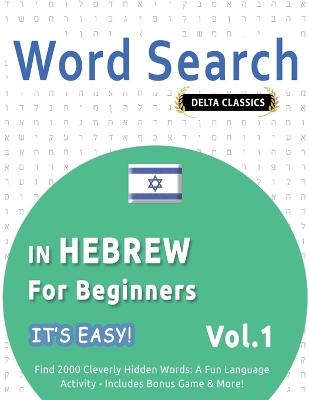 Word Search in Hebrew for Beginners - It's Easy! Vol.1 - Delta Classics - Find 2000 Cleverly Hidden Words