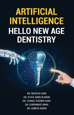 Artificial Intelligence : Hello New Age Dentistry - Mukesh Soni