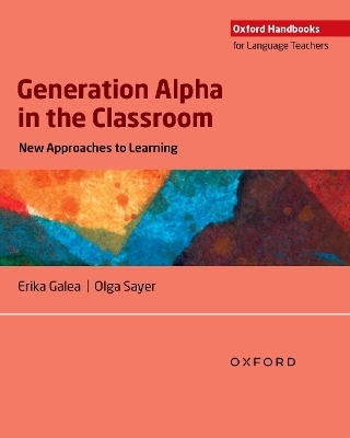 Generation Alpha in the Classroom - Erika Galea, Olga Sayer