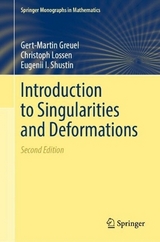 Introduction to Singularities and Deformations - Greuel, Gert-Martin; Lossen, Christoph; Shustin, Eugenii I.