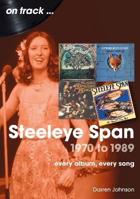 Steeleye Span 1970 to 1989 On Track - Darren Johnson