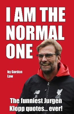 I Am The Normal One - Gordon Law