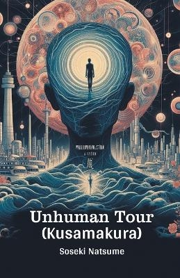 Unhuman Tour (Kusamakura) (Edition2024) - Soseki Natsume
