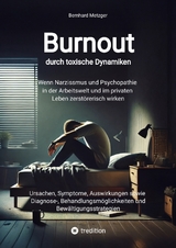 Burnout durch toxische Dynamiken - Bernhard Metzger
