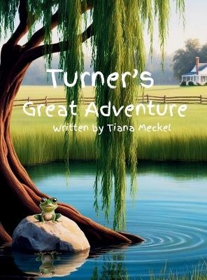 Turner's Great Adventure - Tiana Meckel