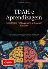 TDAH e Aprendizagem: Estrat&eacute;gias Pr&aacute;ticas para o Sucesso Escolar - Bendis A. I. Saage - Portugu&ecirc;s