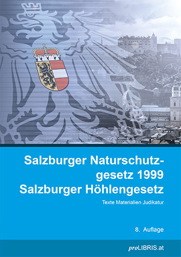 Salzburger Naturschutzgesetz 1999 / Salzburger H&ouml;hlengesetz