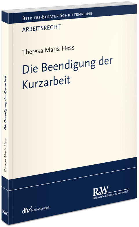 Die Beendigung der Kurzarbeit - Theresa Maria Hess