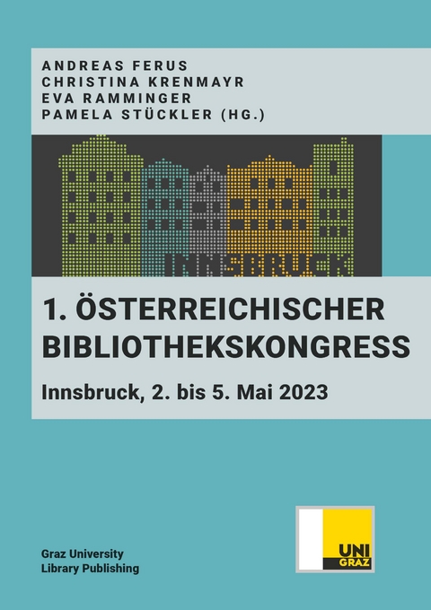1. &Ouml;sterreichischer Bibliothekskongress - Andreas Ferus et al.