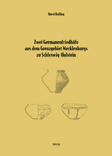 Zwei Germanenfriedhöfe aus dem Grenzgebiet Mecklenburgs zu Schleswig-Holstein - Prof. Dr. Horst Keiling
