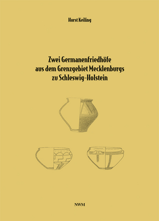 Zwei Germanenfriedhöfe aus dem Grenzgebiet Mecklenburgs zu Schleswig-Holstein