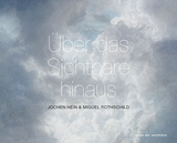 &Uuml;ber das Sichtbare hinaus - 