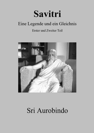 Savitri - Eine Legende und ein Gleichnis - Sri Aurobindo