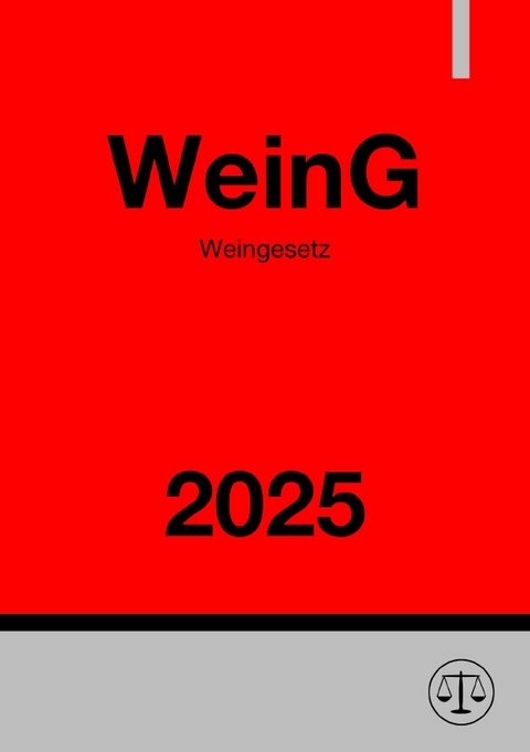 Weingesetz - WeinG 2025 - Ronny Studier