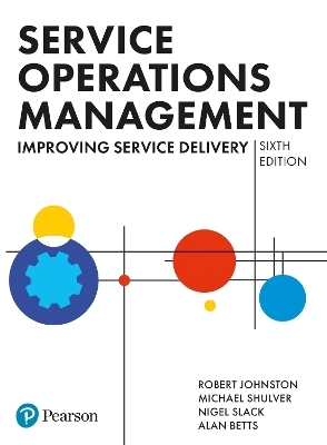 Service Operations Management - Robert Johnston, Michael Shulver, Nigel Slack, Alan Betts