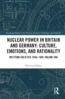 Nuclear Power in Britain and Germany: Culture, Emotions, and Rationality