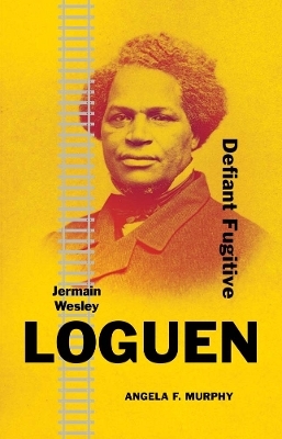 Jermain Wesley Loguen - Angela F Murphy